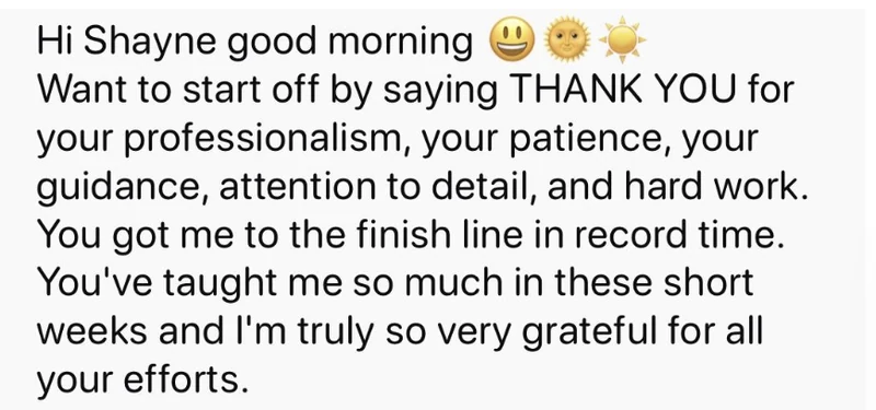 Client message thanking Shayne for her professionalism, patience, guidance, attention to detail, and hard work
